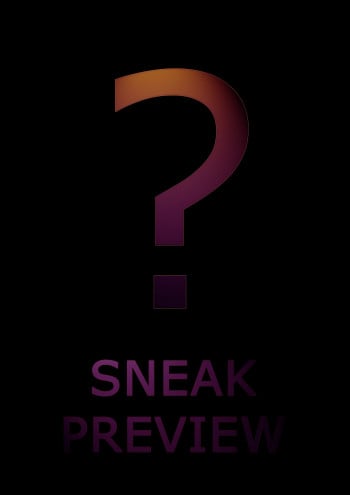 Sneak Preview